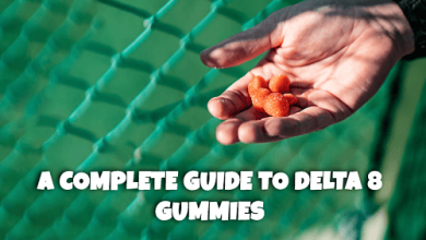 A Complete Guide to Delta 8 Gummies